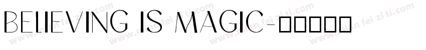 BELIEVING IS MAGIC字体转换